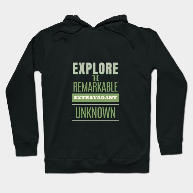 Explore Remarkable Extravagant Unknown Quote Motivational Inspirational Hoodie by Cubebox